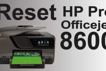Cara Reset Print HP OfficeJet Pro 8600
